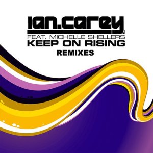 收聽Ian Carey的Keep on Rising (feat. Michelle Shellers) (Gentle Nite Mix)歌詞歌曲