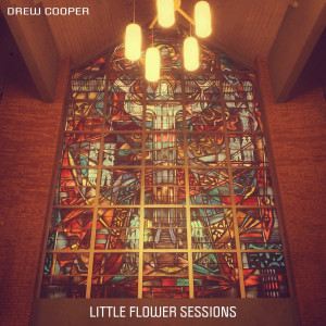Drew Cooper的專輯Little Flower Sessions