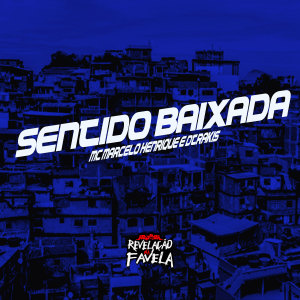 ดาวน์โหลดและฟังเพลง Sentido Baixada พร้อมเนื้อเพลงจาก MC MARCELO HENRIQUE