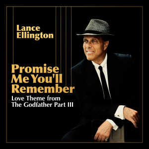 Lance Ellington的專輯Promise Me You'll Remember (Love Theme) (From "The Godfather Part III")