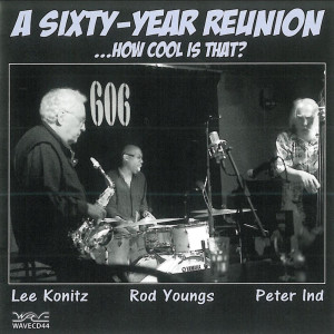 Lee Konitz的专辑A Sixty-year Reunion... How Cool Is That?