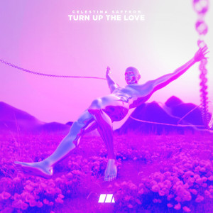 Listen to Turn Up The Love song with lyrics from Celestina Saffron