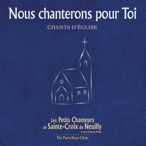 Les petits chanteurs de Sainte-Croix de Neuilly的專輯Nous chanterons pour toi