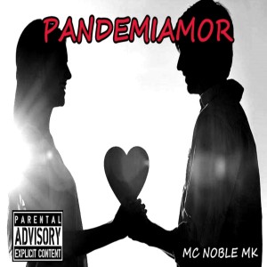 ดาวน์โหลดและฟังเพลง Pandemiamor (Explicit) พร้อมเนื้อเพลงจาก Mc Noble MK