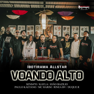 ดาวน์โหลดและฟังเพลง Voando Alto - Ibotirama Allstar พร้อมเนื้อเพลงจาก João Bazilio