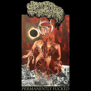 收聽Sanguisugabogg的Permanently Fucked (Explicit)歌詞歌曲