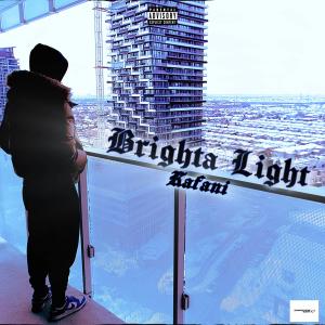 收聽Kafani的Brighta Light (Explicit)歌詞歌曲