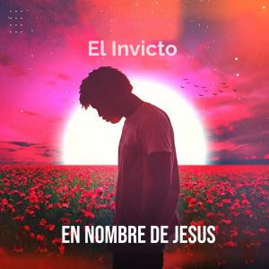 收聽El Invicto的En El Nombre De Jesus歌詞歌曲