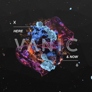 Album Here & Now (Explicit) from Vanic
