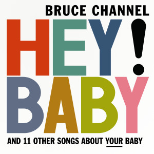 อัลบัม Hey! Baby ศิลปิน Bruce Channel