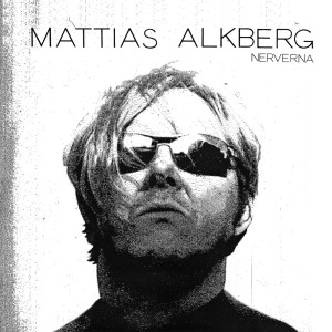 ดาวน์โหลดและฟังเพลง Nerverna พร้อมเนื้อเพลงจาก Mattias Alkberg