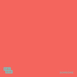 อัลบัม Someone ศิลปิน Calein