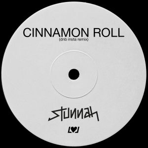 Stunnah的專輯Cinnamon Roll (Drum & Bass Insta Remix)