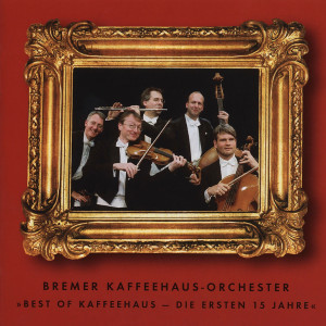 Album Best of Kaffeehaus - Die ersten 15 Jahre from Bremer Kaffeehaus-Orchester