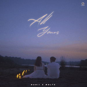 Listen to All Yours song with lyrics from Nagii