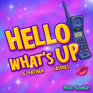 Listen to Hello What's Up (Explicit) song with lyrics from G-Father