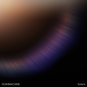 Album Solaris from DOKIMACHINE