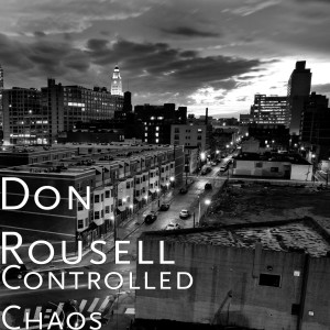 Listen to Controlled Chaos song with lyrics from Don Rousell