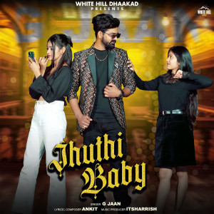 Listen to Jhuthi Baby song with lyrics from G Jaan