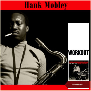 Hank Mobley的專輯Workout (Album of 1961)