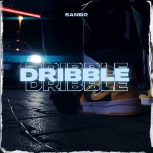 Album DRIBBLE (Explicit) from Sandr