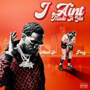 AllStar JR的專輯I Ain't Made It Yet (Explicit)
