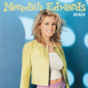 收聽Meredith Edwards的But I Can't Let You Go (Album Version)歌詞歌曲