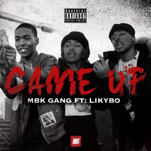 ดาวน์โหลดและฟังเพลง Came Up (Explicit) พร้อมเนื้อเพลงจาก MBK Gang