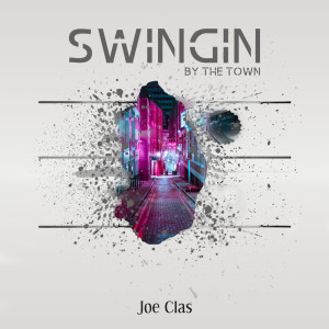 Joe Clas的專輯Swingin’ By the Town
