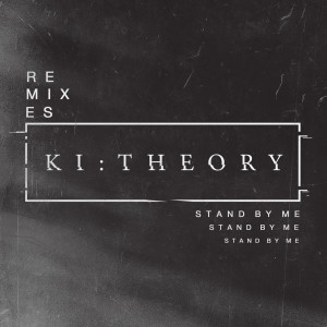 ดาวน์โหลดและฟังเพลง Stand By Me (Instrumental) พร้อมเนื้อเพลงจาก Ki:Theory