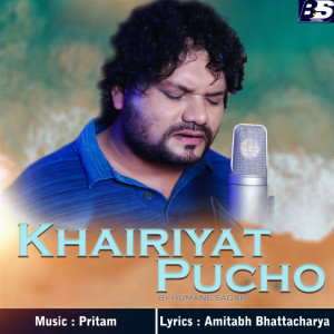 Dengarkan lagu Khairiyat Pucho (Cover Version) nyanyian Humane Sagar dengan lirik