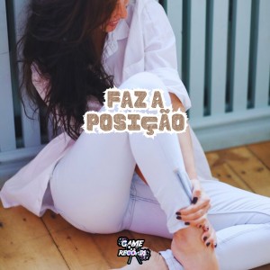 DJ PTS 017的專輯Faz a Posição (Explicit)