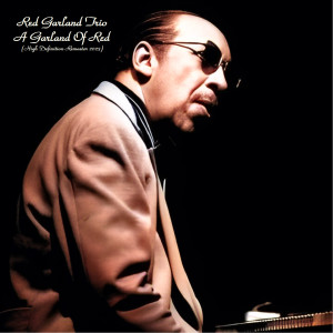 收聽Red Garland Trio的Blue Red (High Definition Remaster 2023)歌詞歌曲