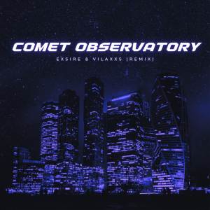 收聽Exsire的COMET OBSERVATORY (Remix)歌詞歌曲