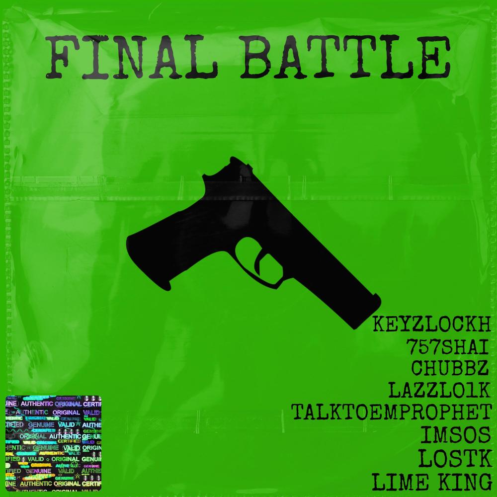 FINAL BATTLE (feat. 757Shai, Chubbz, Lazzlo1k, TalkToEmProphet, ImSOS, LosTK & LIME KING) (Explicit)