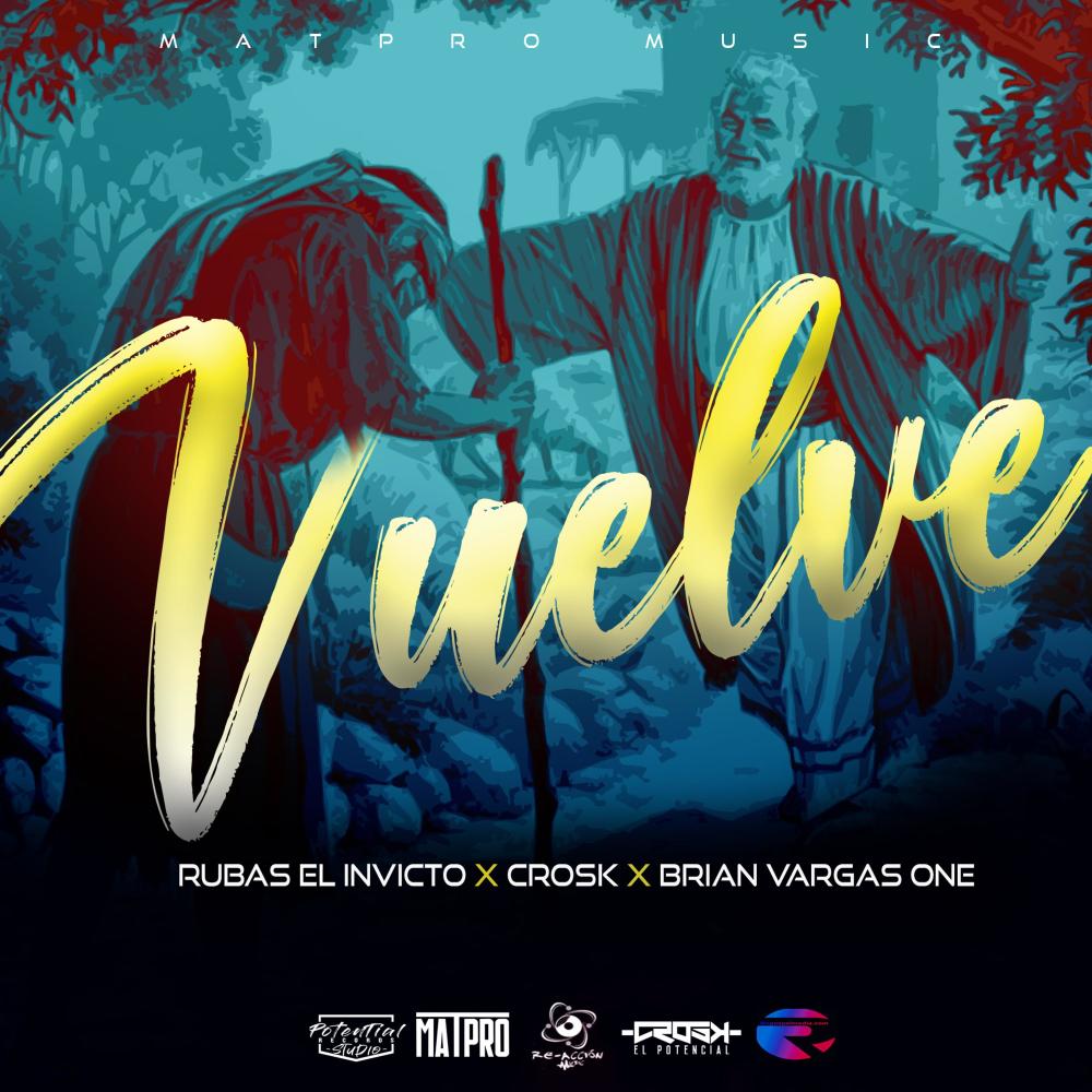 Vuelve (feat. Brian Vargas One & Crosk El Potencial)