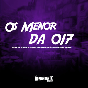 Listen to Os Menor da 017 (Explicit) song with lyrics from DJ Comandante Original