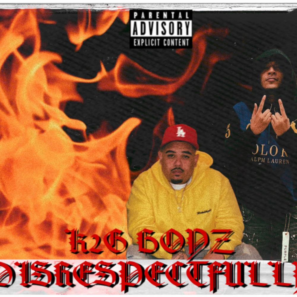DISRESPECTFULLY (K2G BOYZ) (feat. VeryBadMan400) (Explicit)