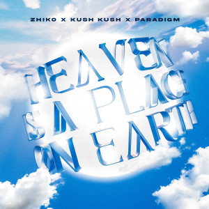 Kush Kush的專輯Heaven Is a Place on Earth