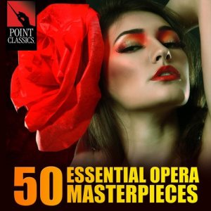 Various Artists的專輯50 Essential Opera Masterpieces