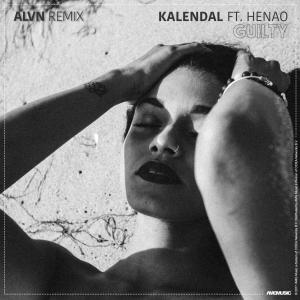 Listen to Guilty (feat. Henao) [ALVN Remix] (ALVN Remix) song with lyrics from Kalendal