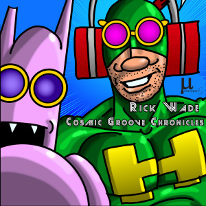 Rick Wade的專輯Cosmic Groove Chronicles