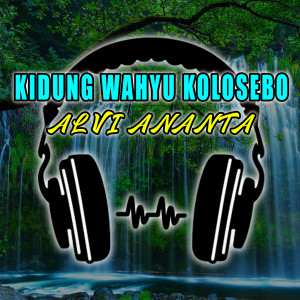 Dengarkan KIDUNG WAHYU KOLOSEBO lagu dari Alvi Ananta dengan lirik