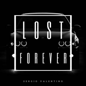 Sergio Valentino的專輯Lost Forever (Rap Version)
