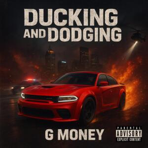 Album Ducking & Dodging (Explicit) from G Money