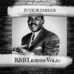 Junior Parker的專輯R&B Legends Vol.10