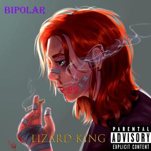 收聽Lizard King的Biploar 22 (Explicit)歌詞歌曲