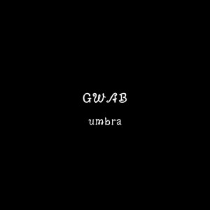 Dengarkan GWAB lagu dari Umbra dengan lirik