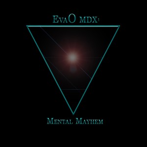 อัลบัม Mdx1 Mental Mayhem ศิลปิน Eva O