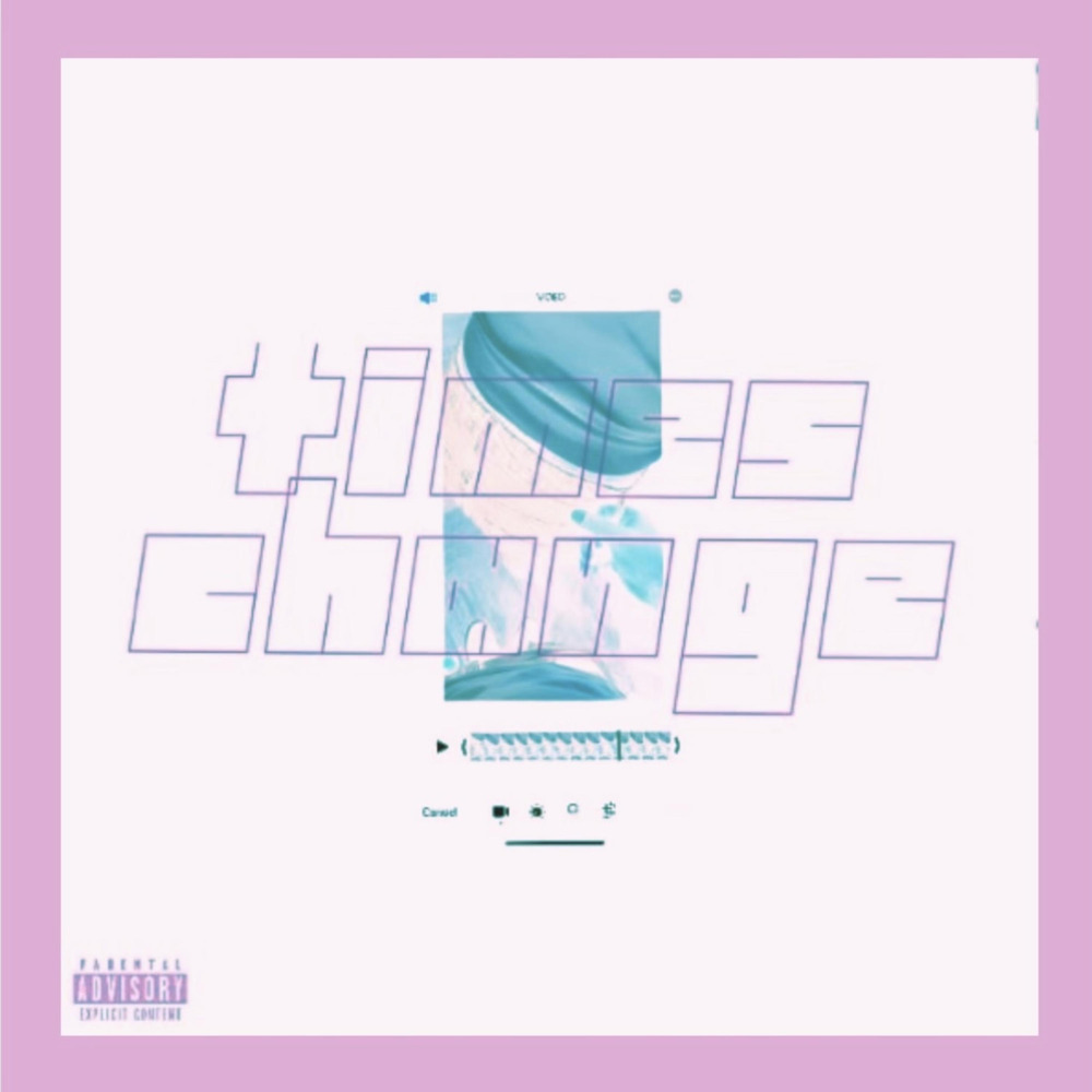 Times Change (Explicit)